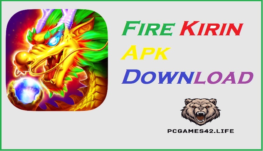 Fire Kirin Apk Download